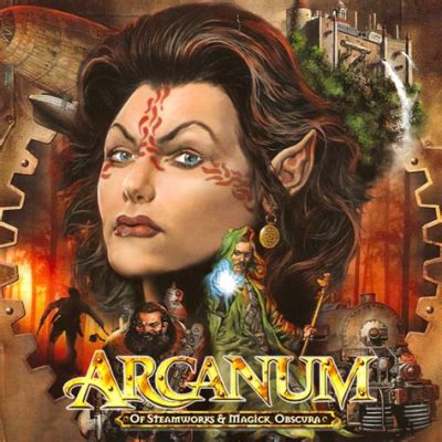 Arcanum: Of Steamworks and Magick Obscura – Experience A Unique World Where Technology Clashes with Magic!